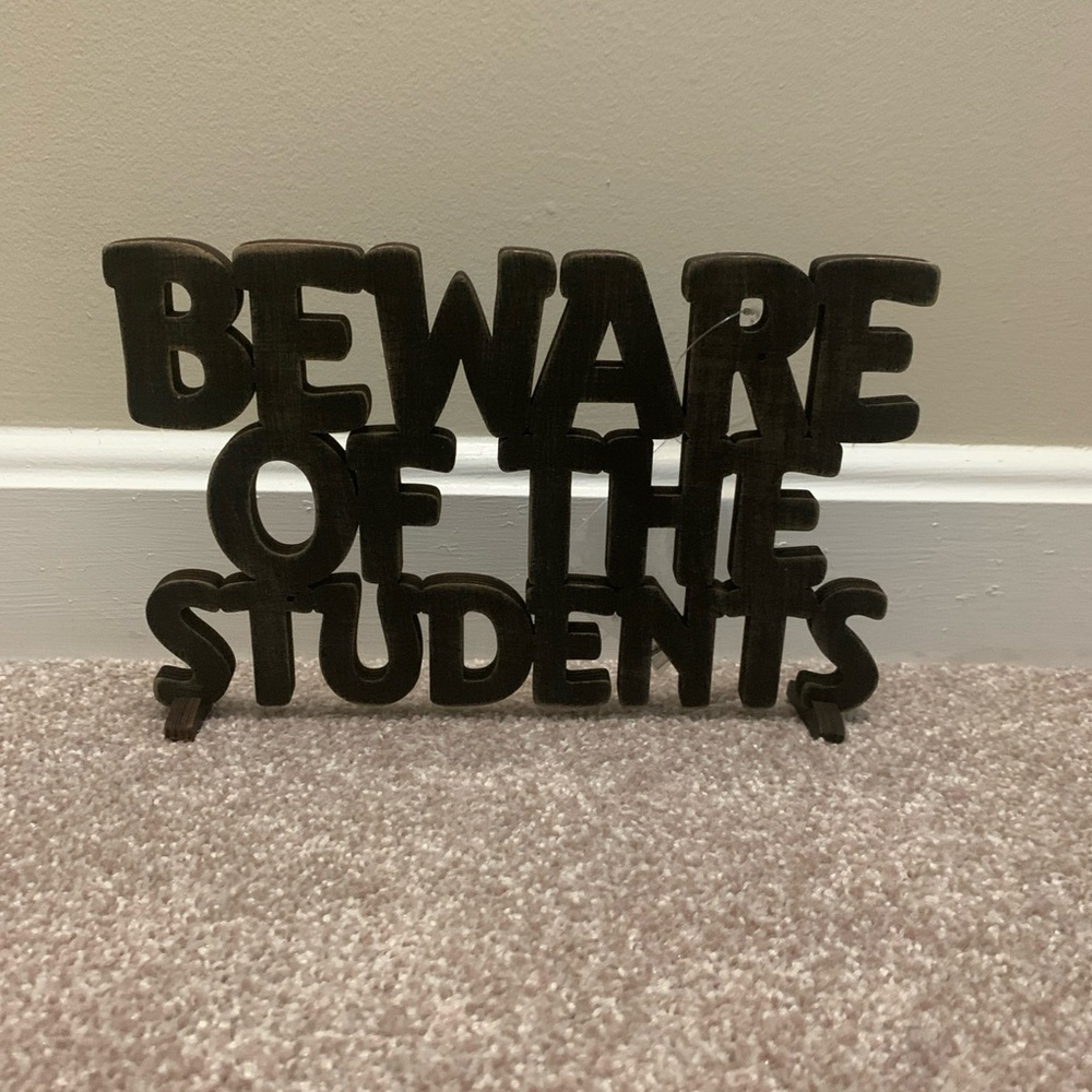 Black Wooden Sign - Beware of the Students